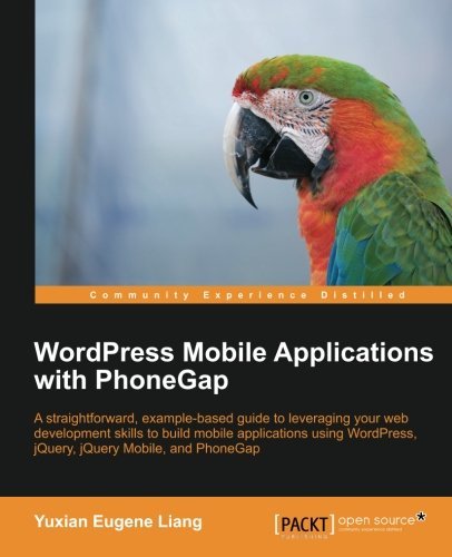 Cover for Yuxian Eugene Liang · WordPress Mobile Applications with PhoneGap (Taschenbuch) (2012)