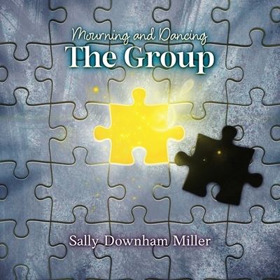 Cover for Sally Downham Miller · Mourning and Dancing: The Group: A Curriculum for Grief Support Groups (Paperback Book) (2021)