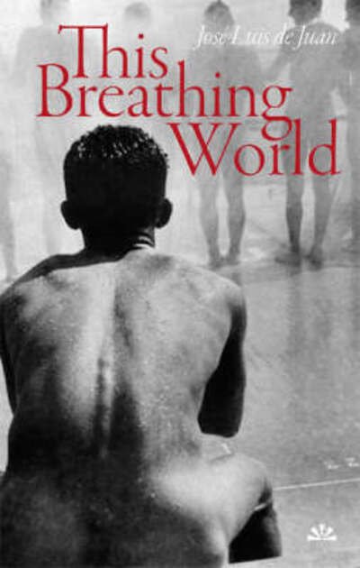 Cover for Jose Luis De Juan · This Breathing World (Paperback Book) (2010)