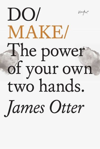 Cover for James Otter · Do Make: The Power Of Your Own Two Hands. (Paperback Book) (2020)