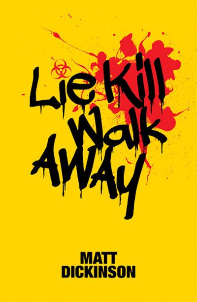 Cover for Matt Dickinson · Lie Kill Walk Away (Taschenbuch) (2016)
