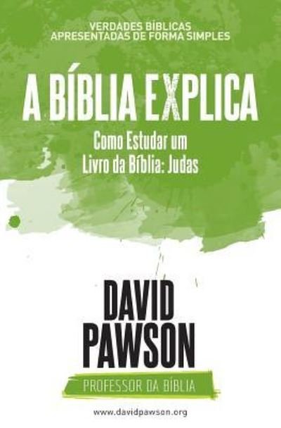 Cover for David Pawson · A BIBLIA EXPLICA Como Estudar um Livro da Biblia (Paperback Bog) (2019)