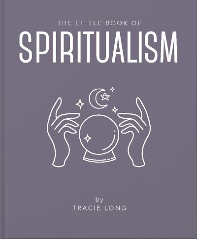 Cover for Tracie Long · The Little Book of Spiritualism (Hardcover bog) (2021)