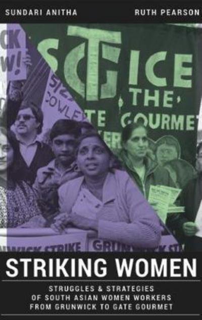 Cover for Anitha Sundari · Striking Women: Struggles &amp; Strategies of South Asian Women Workers from Grunwick to Gate Gourmet (Paperback Book) (2018)