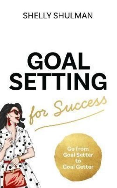 Cover for Shelly Shulman · Goal Setting for Success (Book) (2022)