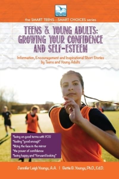 Cover for Jennifer Youngs · Growing Your Confidence and Self-Esteem: For Teens and Young Adults - The Smart Teens-Smart Choices (Paperback Book) [Large type / large print edition] (2019)