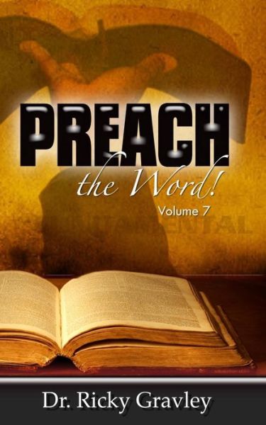 Cover for Dr. Ricky Gravely · Preach the Word Volume 7 (Paperback Book) (2017)