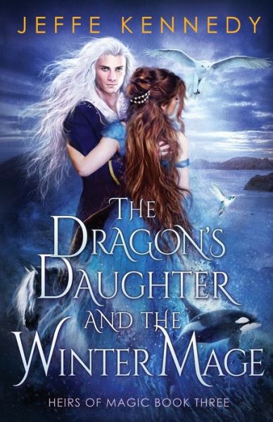 Cover for Jeffe Kennedy · The Dragon's Daughter and the Winter Mage (Paperback Book) (2021)