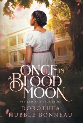 Dorothea Hubble Bonneau · Once in a Blood Moon (Hardcover Book) (2020)