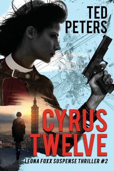 Cover for Ted Peters · Cyrus Twelve: Leona Foxx Suspense Thriller #2 - Leona Foxx Suspense Thrillers (Taschenbuch) (2018)