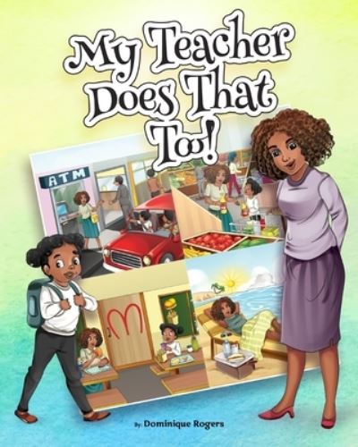 Cover for Dominique Rogers · My Teacher Does That Too! (Book) (2023)