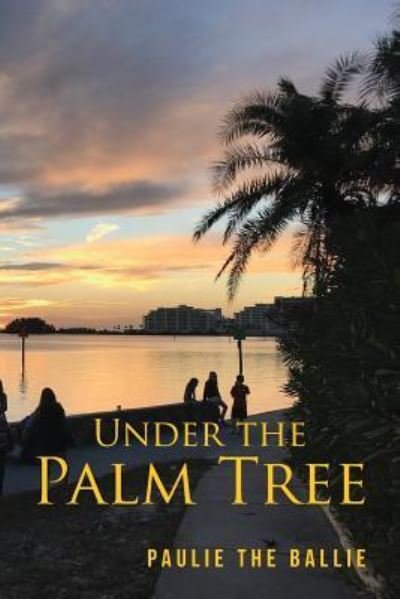 Cover for Paulie The Ballie · Under The Palm Tree (Paperback Book) (2019)
