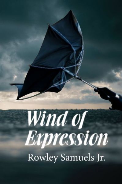 Cover for Rowley Samuels Jr · Wind of Expression (Paperback Bog) (2020)