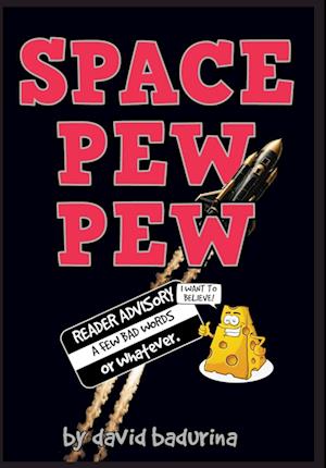 Space Pew Pew - Space Pew Pew - David Badurina - Książki - Three Ravens Publishing - 9781962791861 - 29 listopada 2024