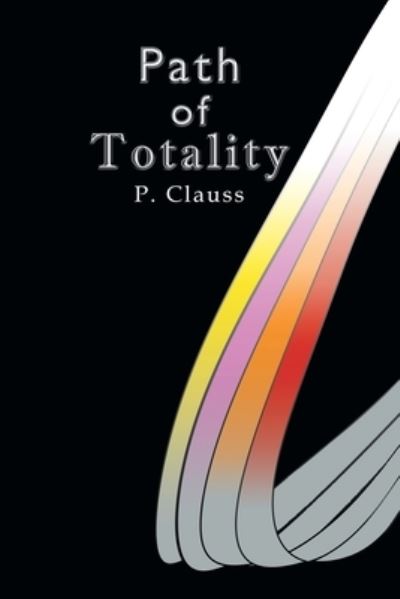 Cover for P Clauss · Path of Totality (Paperback Book) (2019)