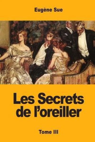 Cover for Eugene Sue · Les Secrets de l'Oreiller (Pocketbok) (2017)