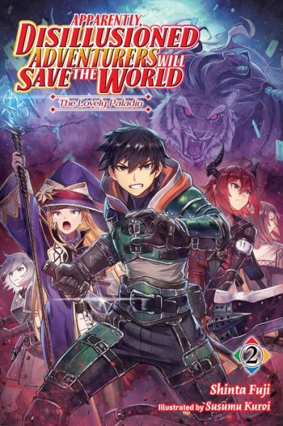 Cover for Shinta Fuji · Apparently, Disillusioned Adventurers Will Save the World, Vol. 2 (light novel) - DISILLUSIONED ADVENTURERS SAVE THE WORLD SC LN (Paperback Book) (2023)