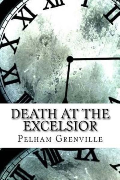 Cover for Pelham Grenville · Death at the Excelsior (Paperback Book) (2017)