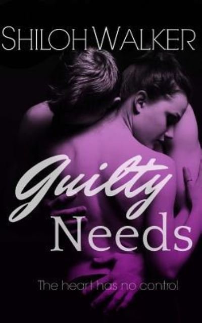 Cover for Shiloh Walker · Guilty Needs (Taschenbuch) (2017)