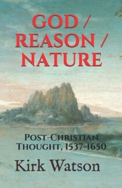 Cover for Bonaventure Des Periers · God / Reason / Nature: Post-Christian Thought, 1537-1650 (Paperback Book) (2018)