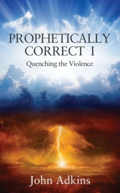 Cover for John Adkins · Prophetically Correct I (Book) (2022)