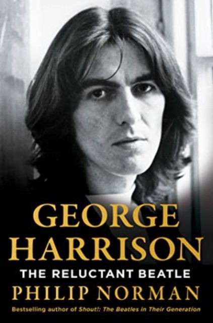 Cover for Philip Norman · George Harrison: The Reluctant Beatle (Hardcover Book) (2023)