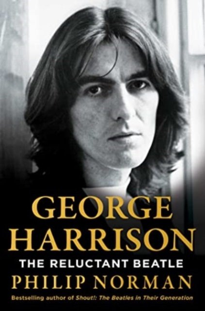 Cover for Philip Norman · George Harrison: The Reluctant Beatle (Inbunden Bok) (2023)