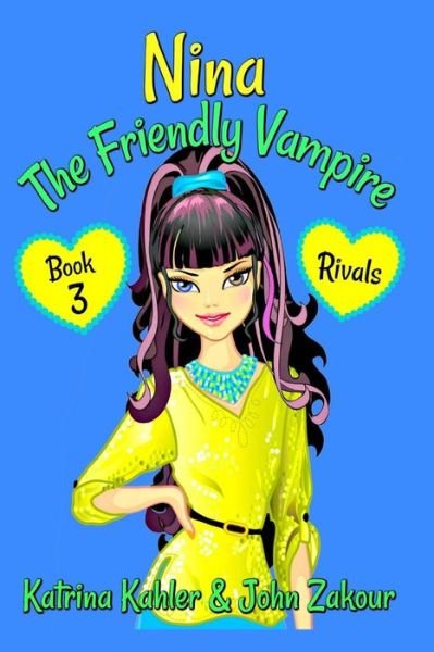 Cover for John Zakour · NINA The Friendly Vampire - Book 3 - Rivals: Books for Kids aged 9-12 - Nina the Friendly Vampire (Pocketbok) (2018)