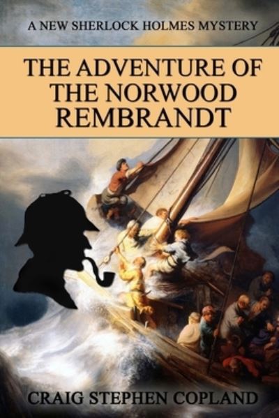 Cover for Craig Stephen Copland · The Adventure of the Norwood Rembrandt : A New Sherlock Holmes Mystery (Paperback Book) (2018)