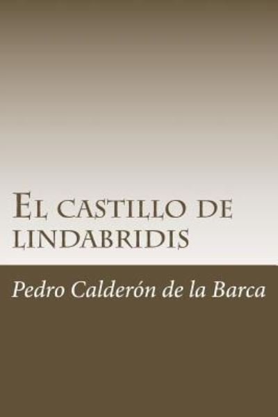 Cover for Pedro Calderon de la Barca · El castillo de lindabridis (Paperback Bog) (2018)