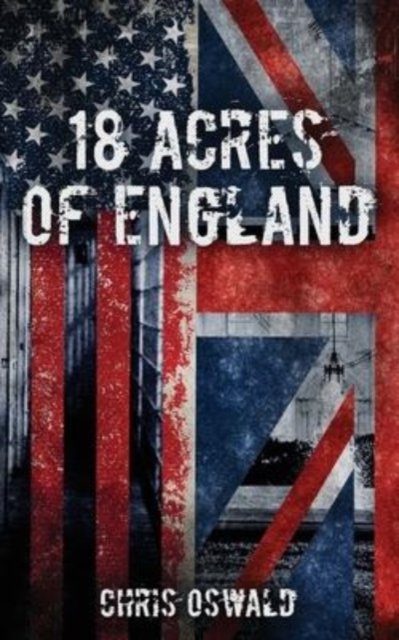 Cover for Chris Oswald · 18 Acres of England (Paperback Book) (2018)