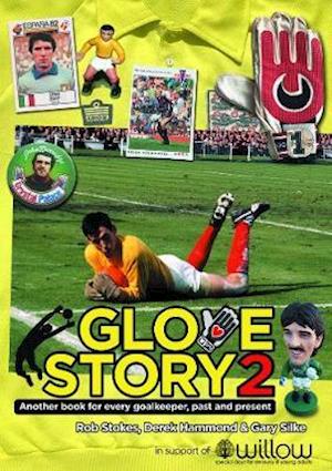 Cover for Rob Stokes · Glove Story 2: Another book for every goalkeeper, past and present - Glove Story (Paperback Book) (2020)