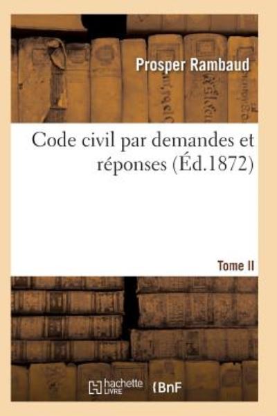 Cover for Rambaud-p · Code Civil Par Demandes et Reponses T02 (Paperback Book) (2016)