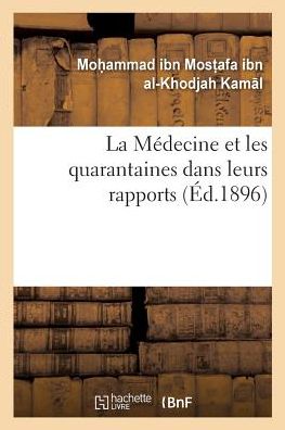 Cover for Kam L-M-K · La Medecine Et Les Quarantaines Dans Leurs Rapports Avec La Loi Musulmane ( Tanouir Et Adhen ) (Paperback Book) (2017)