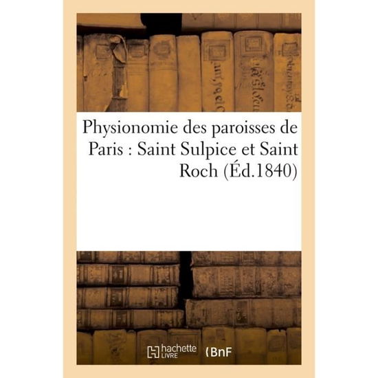 Cover for A Vaton · Physionomie Des Paroisses de Paris: Saint Sulpice Et Saint Roch (Paperback Book) (2016)