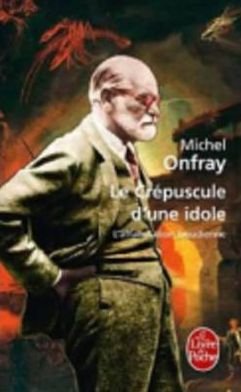Cover for Michel Onfray · Le Crepuscule D'Une Idole (Paperback Bog) [French edition] (2011)