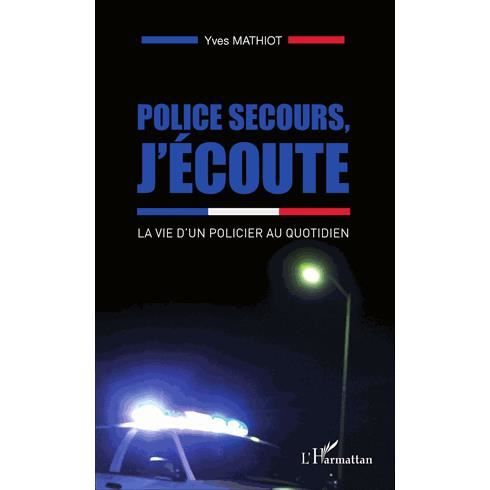 Cover for Yves Mathiot · Police secours, j'écoute (Paperback Book) (2020)
