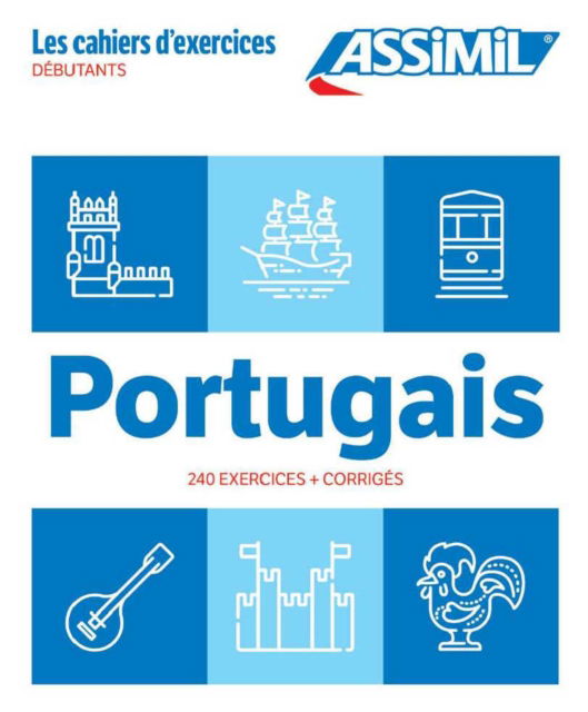 Portugais. Cahier D'exercices. Debutants - Pires Lisa Valente - Kirjat - Assimil - 9782700509861 - torstai 15. helmikuuta 2024