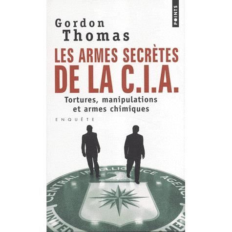 Armes Secr'tes de La CIA. Tortures, Manipulations Et Armes Chimiques (les) (English and French Edition) - Gordon Thomas - Books - Contemporary French Fiction - 9782757802861 - September 3, 2007