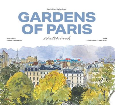 Cover for Jean-Pierre Le Dantec · Garden of Paris sketchbook (Hardcover Book) (2023)