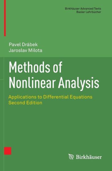 Cover for Pavel Drabek · Methods of Nonlinear Analysis: Applications to Differential Equations - Birkhauser Advanced Texts / Basler Lehrbucher (Hardcover Book) [2nd ed. 2013 edition] (2013)