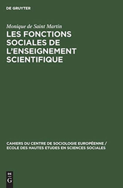 Cover for Monique De Saint Martin · Les fonctions sociales de l'enseignement scientifique (Hardcover Book) (1971)