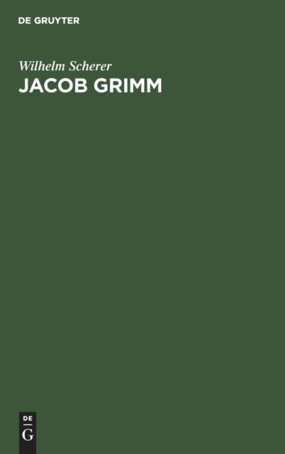 Cover for Wilhelm Scherer · Jacob Grimm (Hardcover Book) (1901)