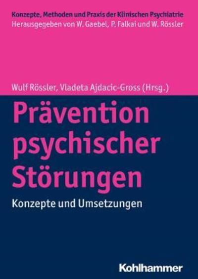 Cover for Wulf Rössler · Prävention Psychischer Störungen: Konzepte Und Umsetzungen (Hardcover Book) [German edition] (2014)