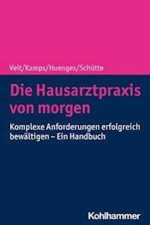 Cover for Veit · Die Hausarztpraxis von morgen (Buch) (2021)