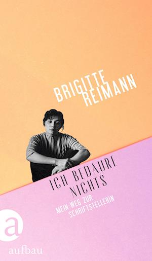 Cover for Brigitte Reimann · Ich bedaure nichts (Buch) (2023)