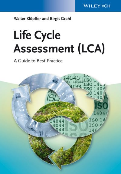 Cover for Klopffer, Walter (LCA Consult, Frankfurt am Main, Germany) · Life Cycle Assessment (LCA): A Guide to Best Practice (Hardcover Book) (2014)