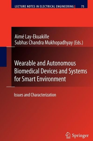 Cover for Aime Lay-ekuakille · Wearable and Autonomous Biomedical Devices and Systems for Smart Environment: Issues and Characterization - Lecture Notes in Electrical Engineering (Paperback Book) (2010)