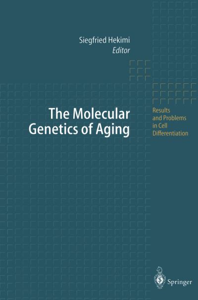 Cover for Siegfried Hekimi · The Molecular Genetics of Aging - Results and Problems in Cell Differentiation (Paperback Book) [Softcover reprint of the original 1st ed. 2000 edition] (2012)