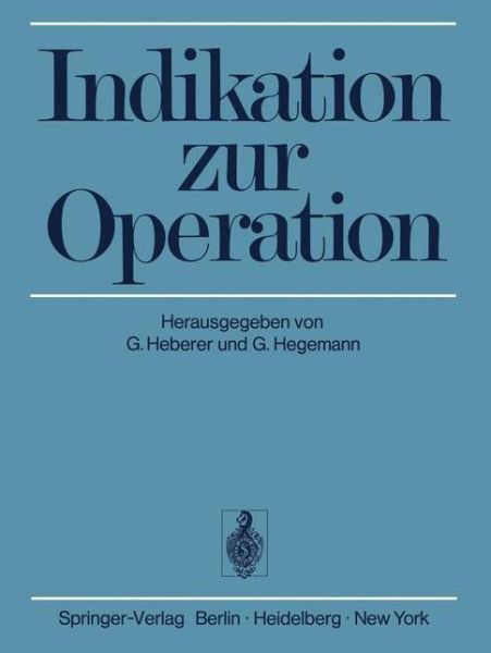 Cover for G Heberer · Indikation zur Operation (Taschenbuch) [Softcover reprint of the original 1st ed. 1974 edition] (2012)